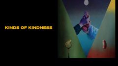 Kinds of Kindness