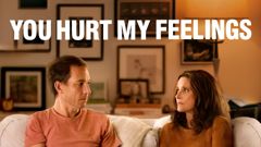You Hurt My Feelings