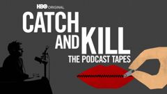 Catch and Kill: the Podcast Tapes