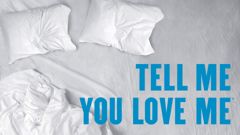 Tell me You Love Me