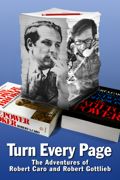 Turn Every Page: the Adventures of Robert Caro and Robert Gottlieb