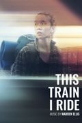 This Train I Ride