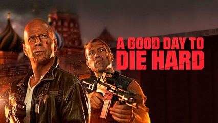 A Good Day to Die Hard