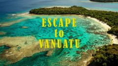 Escape to Vanuatu