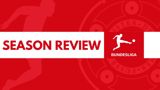 Bundesliiga: Season Review
