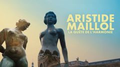 Aristide Maillol : La quête de l’harmonie