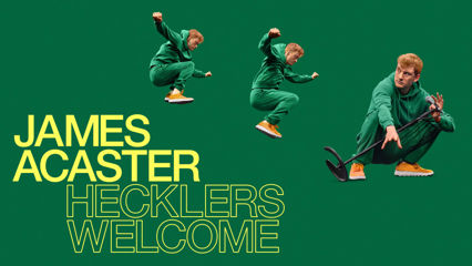 James Acaster: Hecklers Welcome