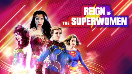 Reign of the Superwomen