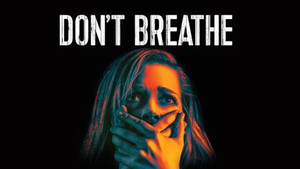 Don’t Breathe