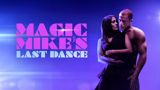 Elokuva: Magic Mike's Last Dance