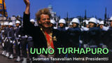 Uuno Turhapuro - Suomen tasavallan herra presidentti
