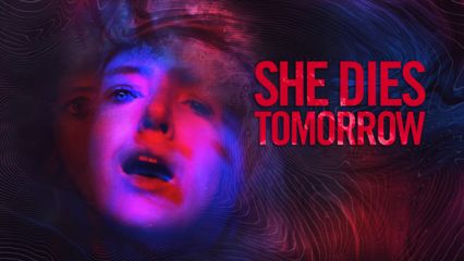 She Dies Tomorrow
