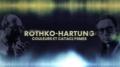 Rothko - Hartung : Couleurs et cataclysmes
