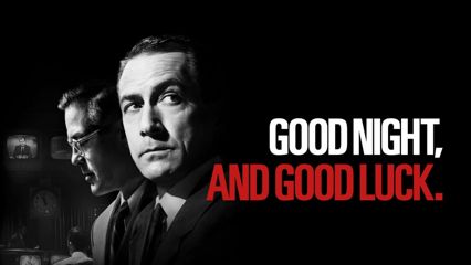 Good Night, and Good Luck.