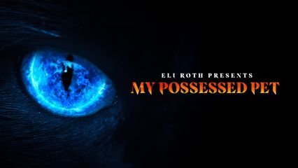 Eli Roth Presents: My Possessed Pet