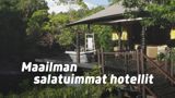 Maailman salatuimmat hotellit