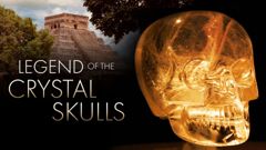 Legend of The Crystal Skulls