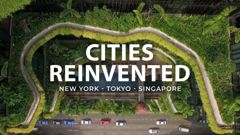 Cities Reinvented New York - Tokyo - Singapore