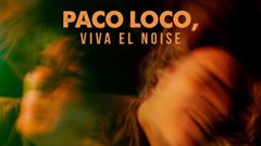 Paco Loco, viva el noise