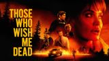 Elokuva: Those Who Wish Me Dead