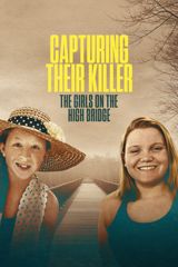 Capturing Their Killer: The Girls On The High Bridge
