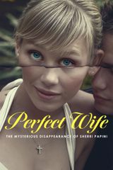 Perfect Wife: The Mysterious Disappearance of Sherri Papini